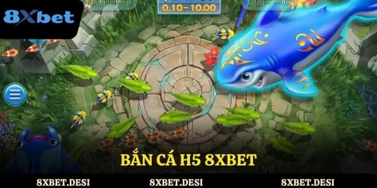 Bắn cá H5 8XBET
