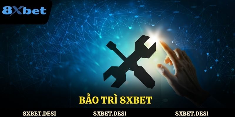 Thông báo bảo trì 8XBET để nâng cấp hệ thống và cải thiện dịch vụ.