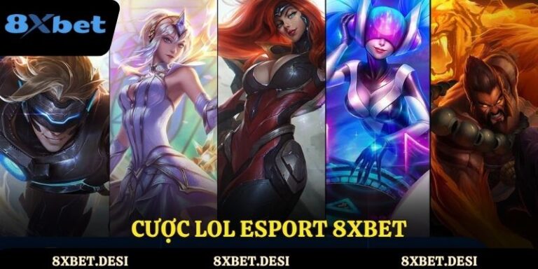 Cược LOL eSport 8XBET – hướng dẫn bắt kèo chuẩn 2025