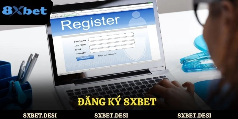 Hướng dẫn đăng ký tài khoản 8XBET nhanh trong 4 bước đơn giản