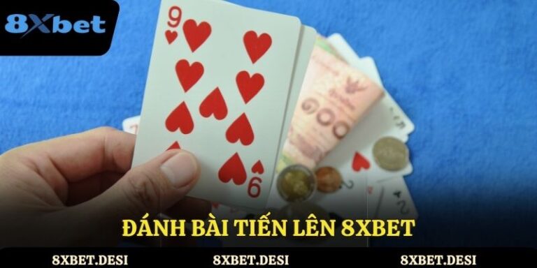 Đánh bài tiến lên 8XBET