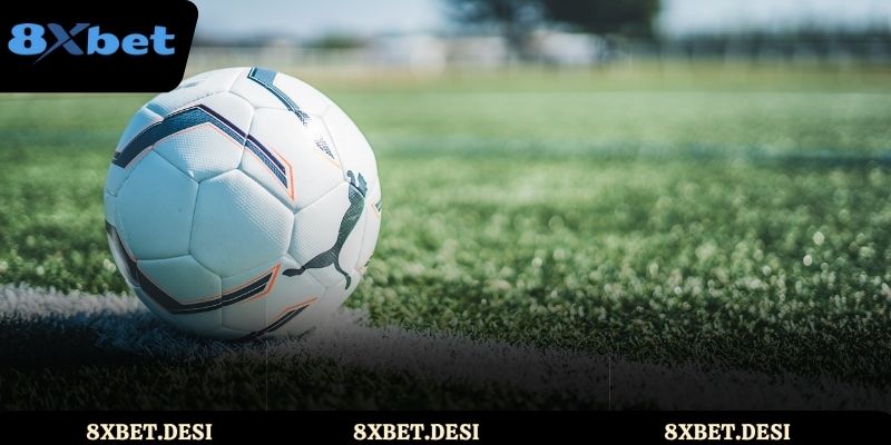 Đôi điều cần biết về kèo bóng đá 8XBET