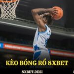 Kèo bóng rổ 8XBET