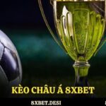 Kèo châu Á 8XBET