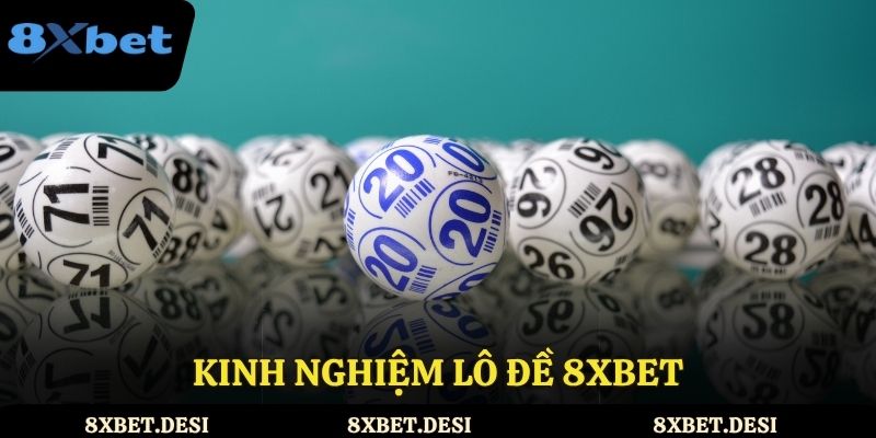 Kinh Nghiệm Lô Đề 8XBET
