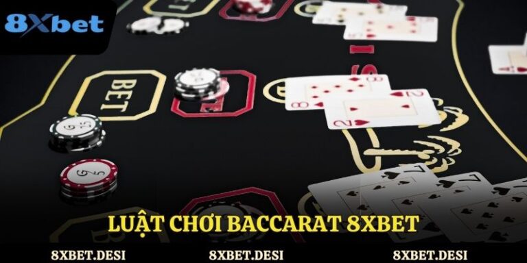 Luật chơi baccarat 8XBET