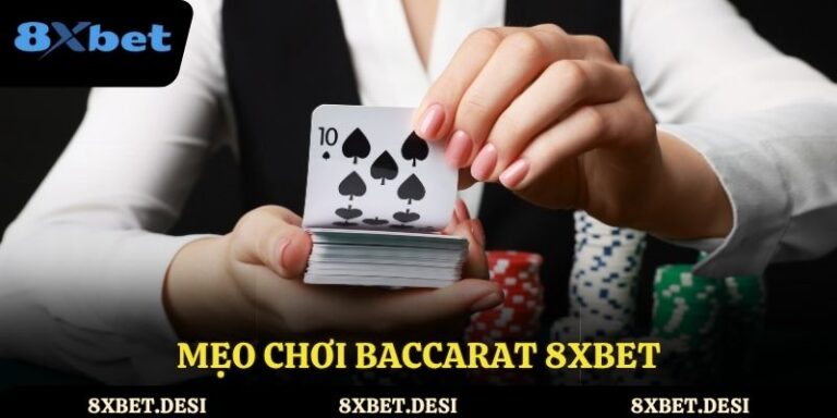 Mẹo chơi Baccarat 8XBET