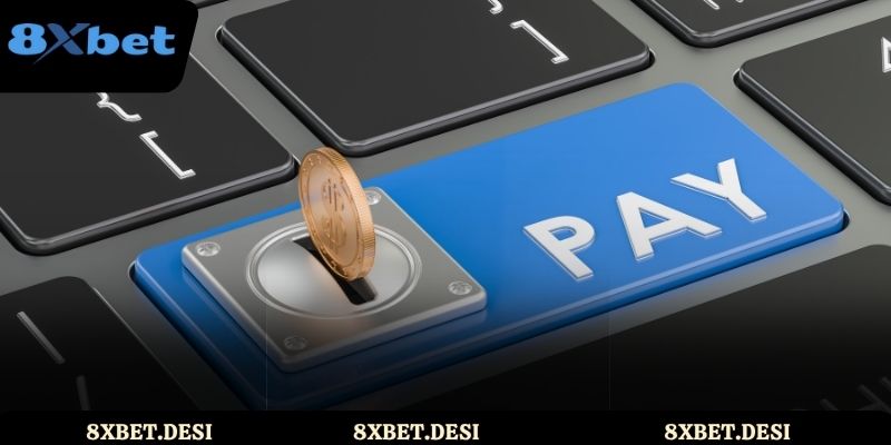 Chú ý các điều lưu ý trong nạp tiền 8XBET